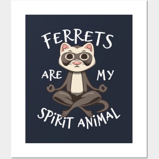 Ferret Lover Gift - Ferrets Are My Spirit Animal Posters and Art